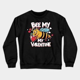 Bee my valentine Crewneck Sweatshirt